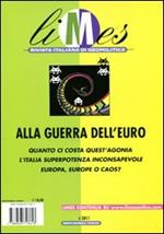 Limes. Rivista italiana di geopolitica (2011). Vol. 6: Alla guerra dell'euro