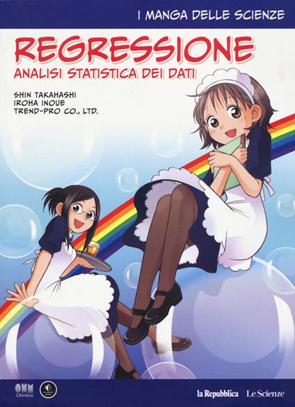 Regressione. Analisi statistica dei dati. I manga delle scienze. Vol. 11 - Shin Takahashi,Iroha Inoue - copertina