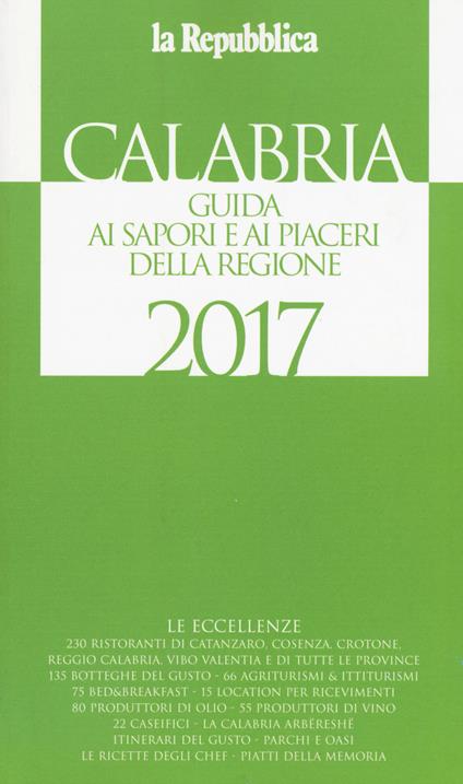 Calabria. Guida ai sapori e ai piaceri della regione 2017 - copertina