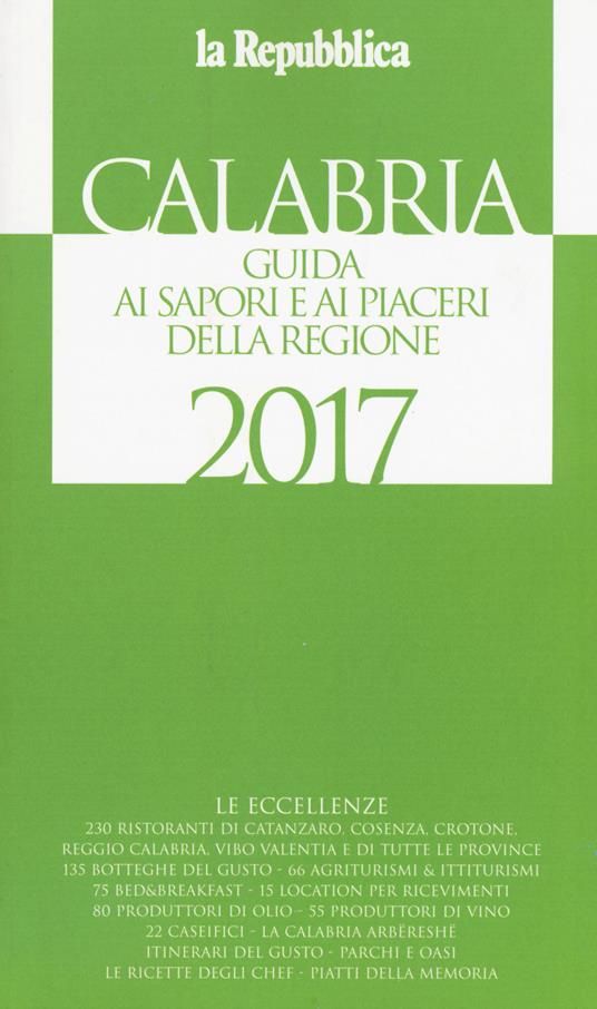 Calabria. Guida ai sapori e ai piaceri della regione 2017 - copertina