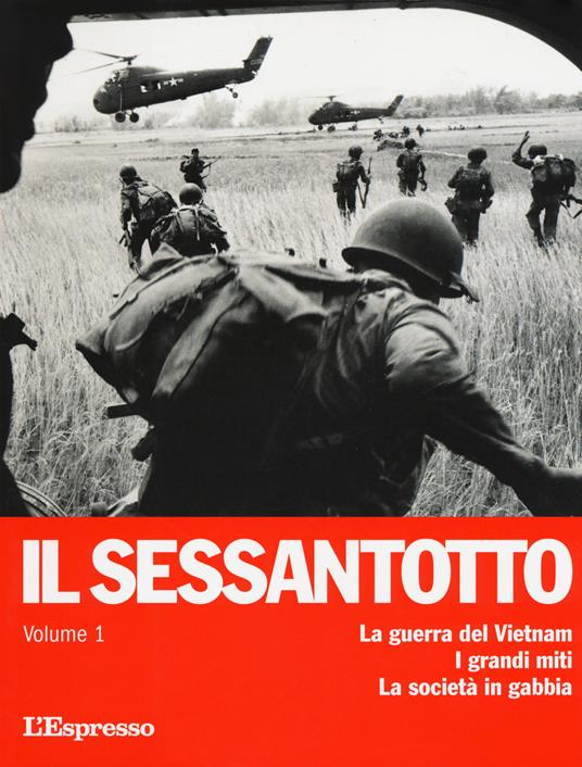 Il sessantotto. Vol. 1: La guerra del Vietnam. I grandi miti. La società in gabbia - copertina
