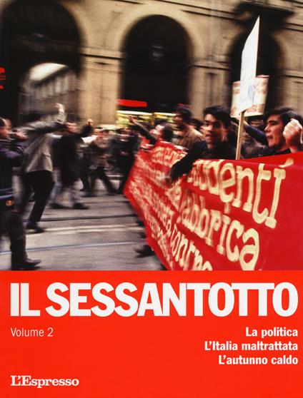 Il sessantotto. Vol. 2: La politica. L'Italia maltrattata. L'autunno caldo - copertina