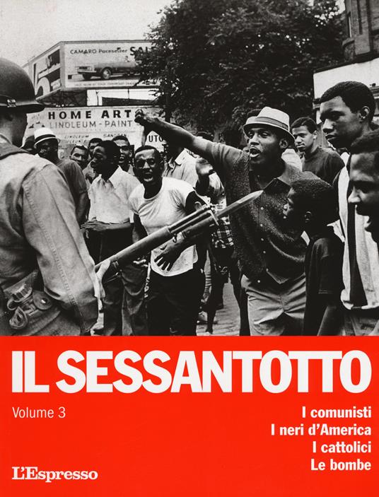 Il sessantotto. Vol. 3: I comunisti. I neri d'America. I cattolici. Le bombe - copertina