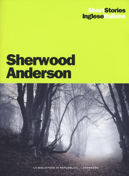 Death in the woods-Morte nel bosco, The return-Il ritorno. Ediz. bilingue - Sherwood Anderson - copertina