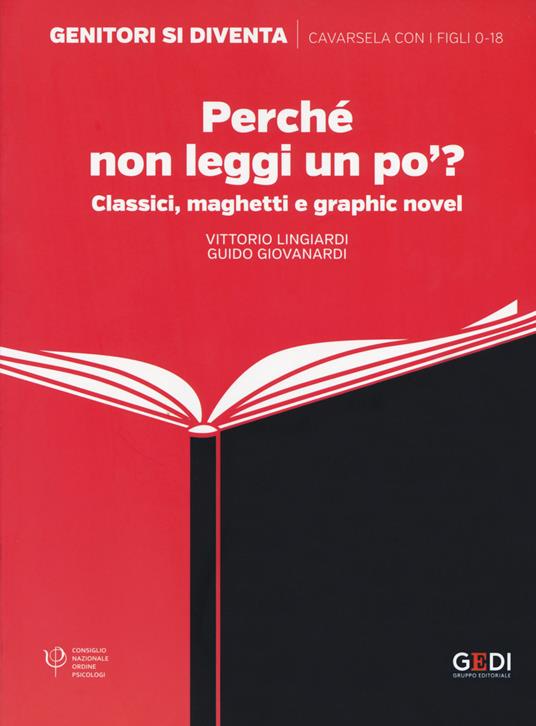 Perché non leggi un po'? Classici, maghetti e graphic novel - Vittorio Lingiardi,Guido Giovanardi - copertina