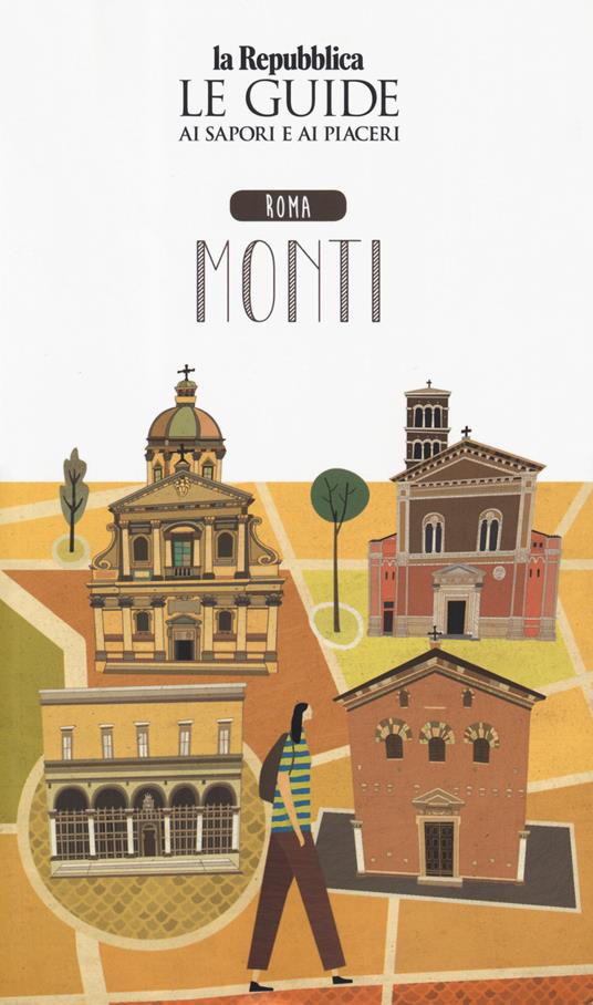 Roma Monti. Quartiere Italia. Le guide ai sapori e ai piaceri - copertina