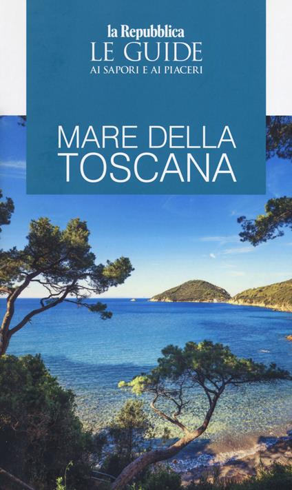 Mare della Toscana. Guida ai sapori e ai piaceri della regione - copertina
