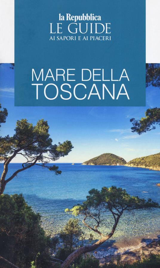 Mare della Toscana. Guida ai sapori e ai piaceri della regione - copertina