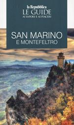 San Marino e Montefeltro. Guida ai sapori e ai piaceri della regione