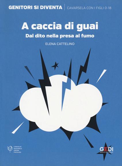 A caccia di guai. Dal dito nella presa al fumo - Elena Cattelino - copertina