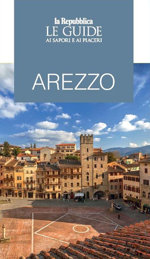 Arezzo. Le guide ai sapori e piaceri - copertina