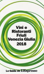 Vini e ristoranti del Friuli Venezia Giulia 2018