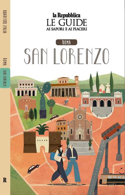 Roma San Lorenzo. Quartiere Italia. Le guide ai sapori e ai piaceri - copertina