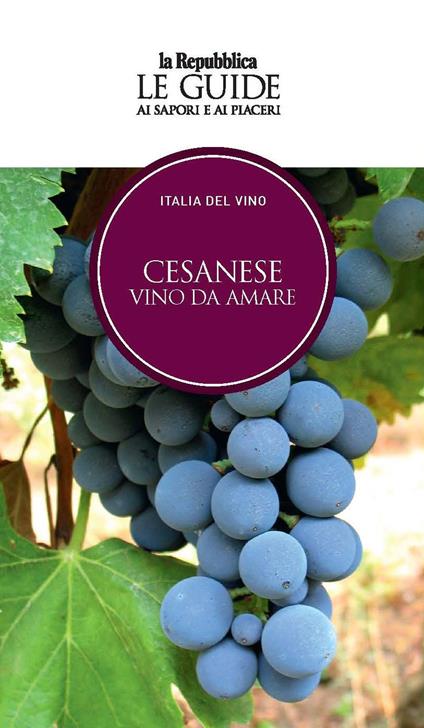 Cesanese. Vino da amare. Italia del vino. Le guide ai sapori e ai piaceri - copertina
