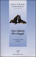 Non soltanto riti e ruggiti. La comunicazione animale