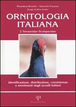 Ornitologia italiana. Identificazione, distribuzione, consistenza e movimenti degli uccelli italiani. Con CD Audio. Vol. 2: Tetraonidae-Scolopacidae.