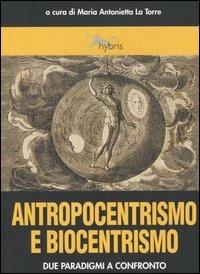 Antropocentrismo e biocentrismo. Due paradigmi a confronto - copertina