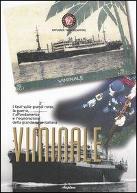 Viminale. I fasti sulle grandi rotte, la guerra, l'affondamento e l'esplorazione della grande nave italiana - copertina