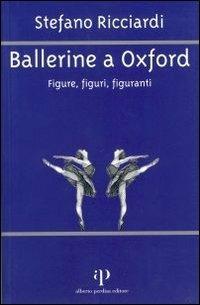 Ballerine a Oxford. Figure, figuri, figuranti - Stefano Ricciardi - copertina