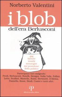 I blob dell'era Berlusconi - Norberto Valentini - copertina