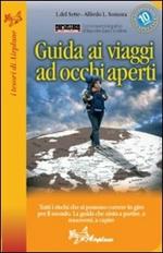 Guida ai viaggi a occhi aperti (2007). Tutti i rischi che si possono correre in giro per il mondo. La guida che aiuta a partire, muoversi, a capire. Ediz. illustrata