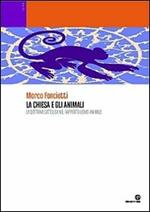 La Chiesa e gli animali. La dottrina cattolica nel rapporto uomo-animale
