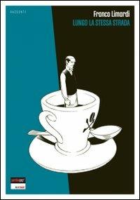 Lungo la stessa strada - Franco Limardi - copertina