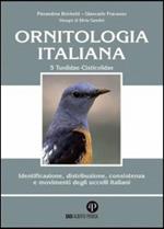 Ornitologia italiana. Identificazione, distribuzione, consistenza e movimenti degli uccelli italiani. Ediz. illustrata. Con CD Audio. Vol. 5: Turdidae-Cisticolidae.