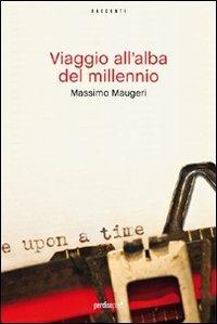 Viaggio all'alba del millennio - Massimo Maugeri - ebook