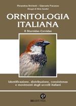 Ornitologia italiana. Identificazione, distribuzione, consistenza e movimenti degli uccelli italiani. Vol. 8: Sturnidae-fringillidae.