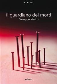 Il guardiano dei morti - Giuseppe Merico - ebook