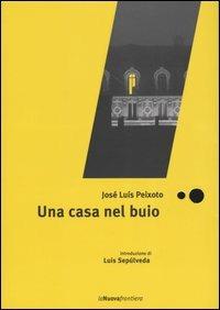 Una casa nel buio - José Luís Peixoto - copertina