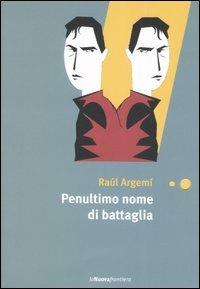 Penultimo nome di battaglia - Raúl Argemí - copertina