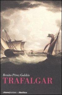 Trafalgar - Benito Pérez Galdós - copertina