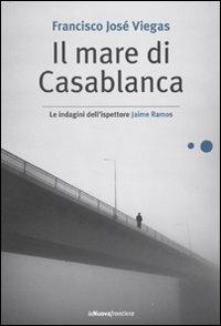 Il mare di Casablanca - Francisco J. Viegas - copertina