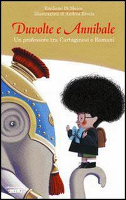 Duvolte e Annibale. Un professore tra cartaginesi e romani - Emiliano Di Marco,A. Rivola - ebook