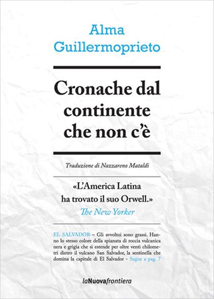 Cronache dal continente che non c'è - Alma Guillermoprieto,N. Mataldi - ebook