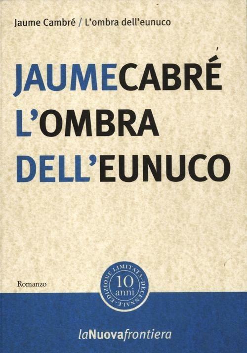 L'ombra dell'eunuco - Jaume Cabré - copertina