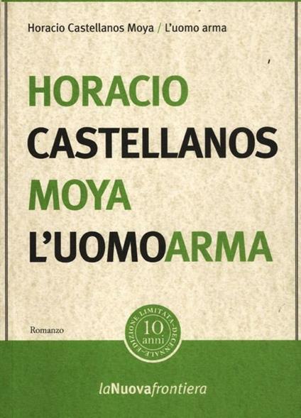 L' uomo arma - Horacio Castellanos Moya - copertina