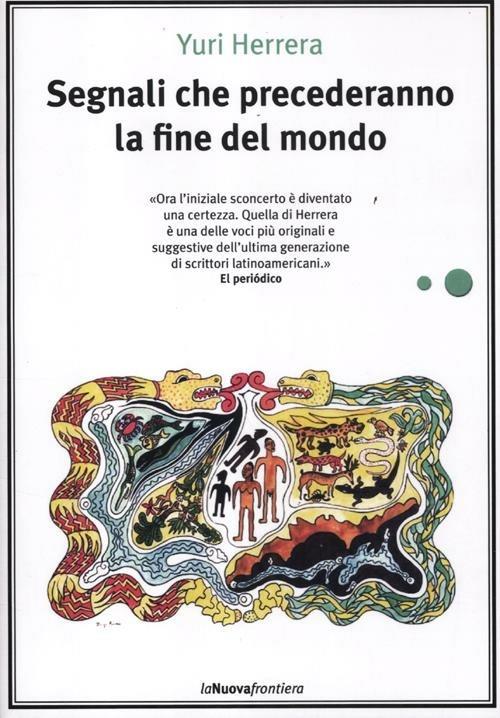 Segnali che precederanno la fine del mondo - Yuri Herrera - copertina