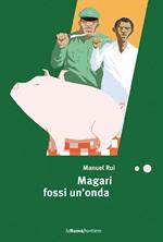 Magari fossi un'onda