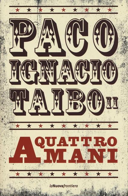 A quattro mani - Paco Ignacio II Taibo - copertina
