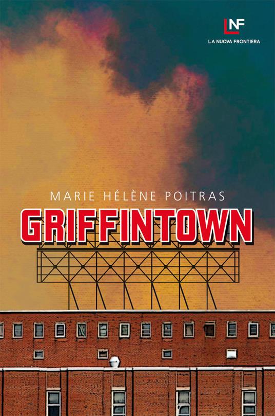 Griffintown - Marie Hélène Poitras,Ilaria Piperno - ebook