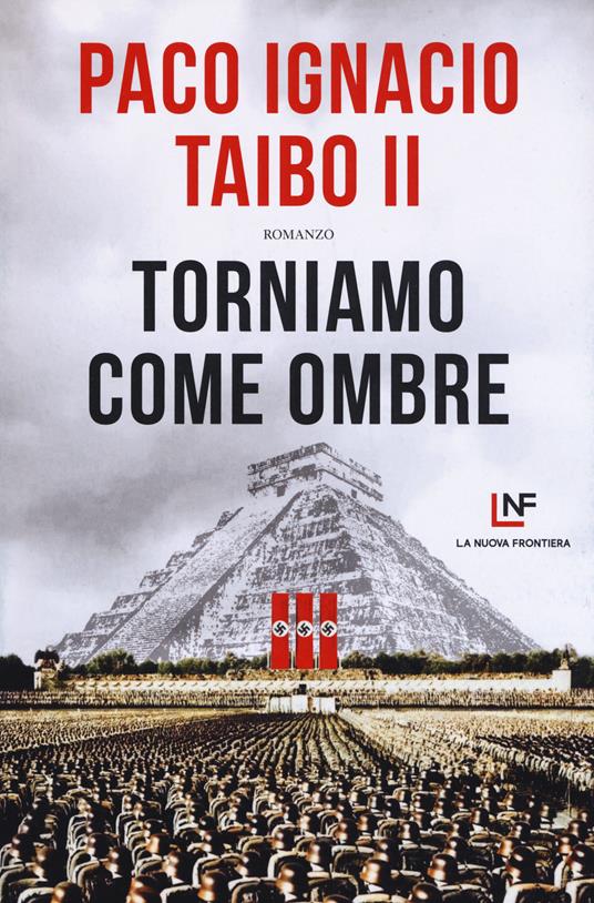 Torniamo come ombre - Paco Ignacio II Taibo - copertina