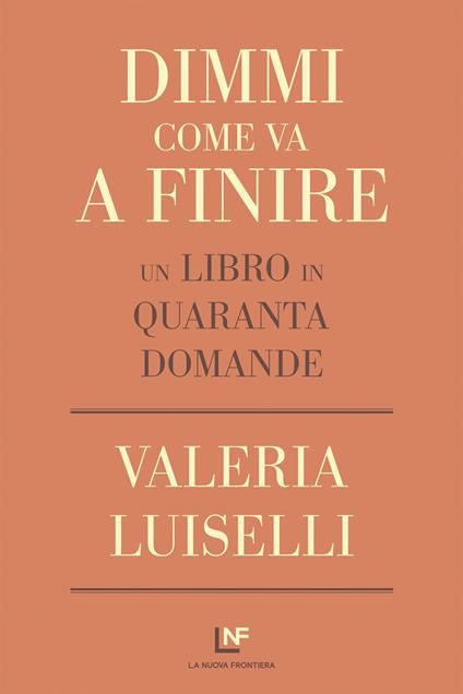 Dimmi come va a finire. Un libro in quaranta domande - Valeria Luiselli,Monica Pareschi - ebook
