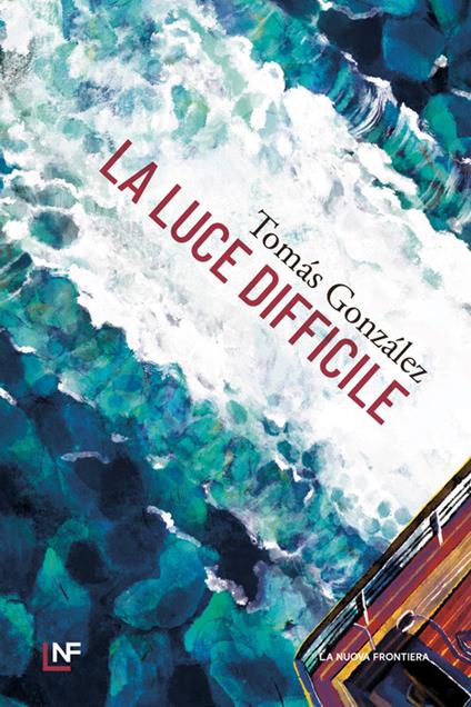 La luce difficile - Tomás González - copertina