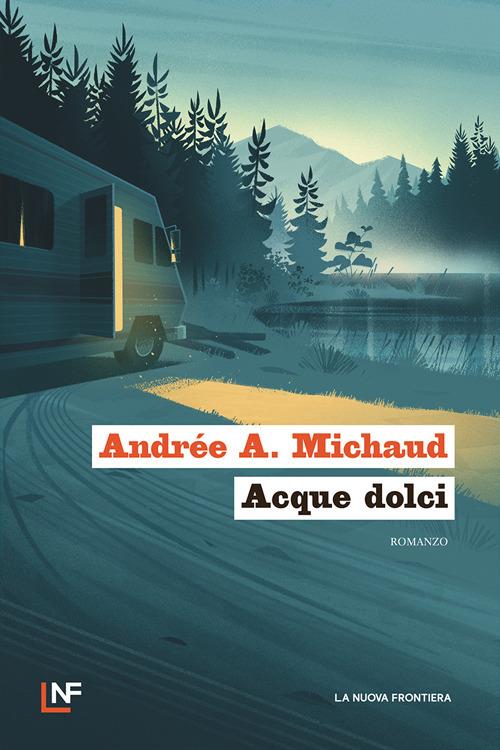 Acque dolci - Andrée A. Michaud - copertina
