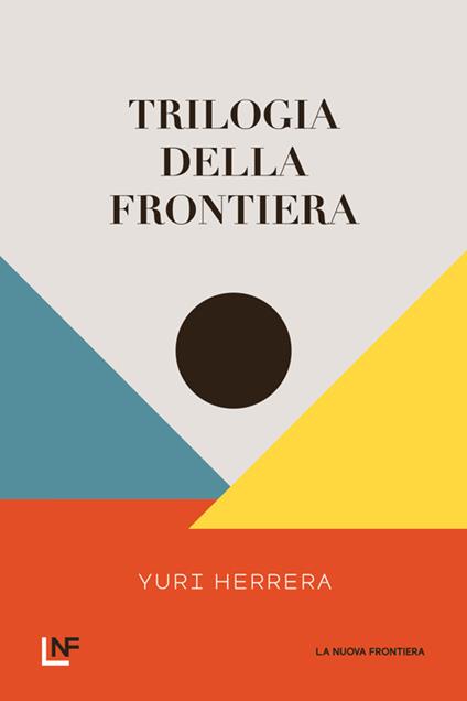 Trilogia della frontiera - Yuri Herrera - copertina