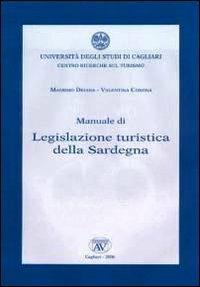 Manuale di legislazione turistica della Sardegna - Massimo Deiana,Valentina Corona - copertina