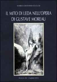 Il mito di Leda nell'opera di Gustave Moreau. Ediz. illustrata - M. Cristiana Cugusi - copertina